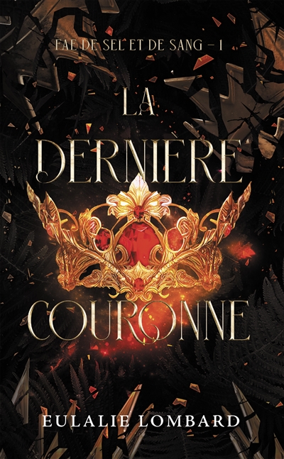 Fae de sel et de sang - Tome 1: La dernière couronne