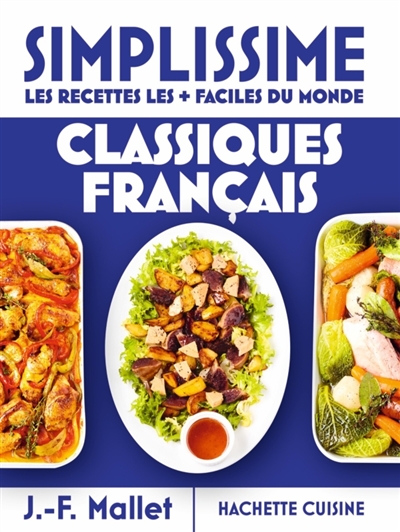 Simplissime, les recettes les + faciles du monde: classiques français