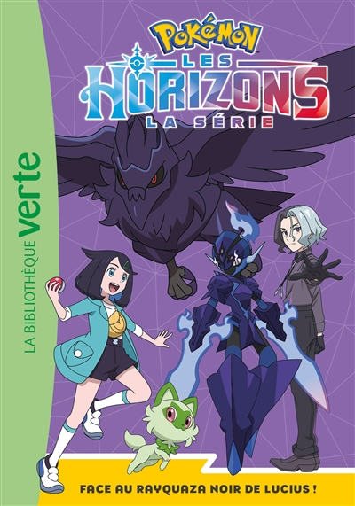 Pokémon: la série Les horizons. Vol. 13. Face au Rayquaza noir de Lucius!