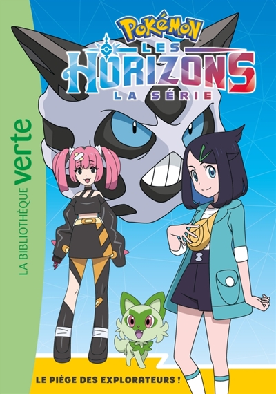 Pokémon: la série Les horizons. Vol. 14. Le piège des explorateurs!