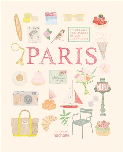 Carnet de coloriages et de stickers / Paris: Carnet de coloriages et de stickers de Zoé de Las Cases