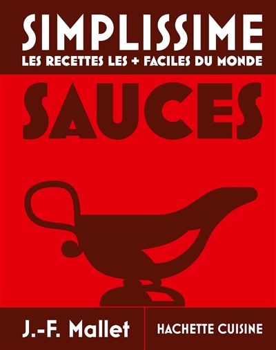 Simplissime: les sauces les + faciles du monde