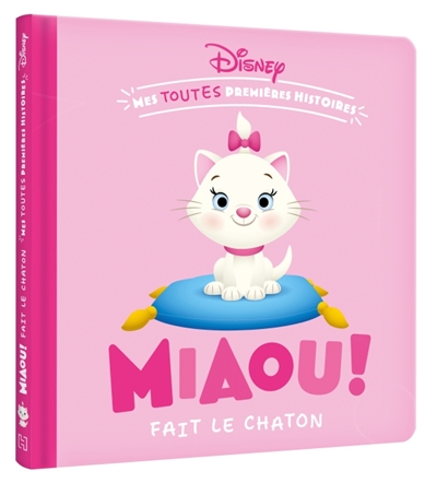 DISNEY BABY - Mes Toutes Premières histoires - Miaou fait le chaton!