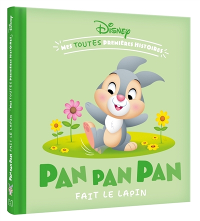 DISNEY BABY - Mes toutes Premières Histoires - Pan Pan Pan fait le lapin!