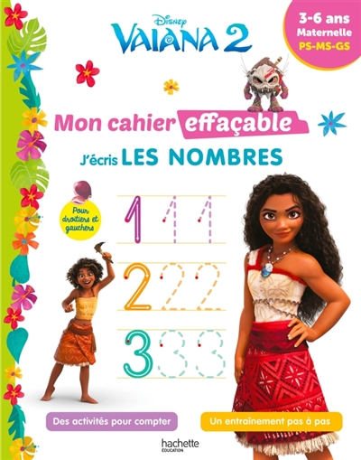 Vaiana 2: mon cahier effaçable, j'écris les nombres: 3-6 ans, maternelle PS, MS, GS