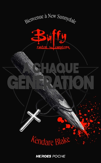 Buffy contre les vampires. Vol. 1. A chaque génération: bienvenue à New Sunnydale