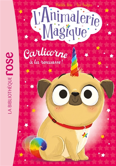 L'Animalerie magique, Tome 01 - Carlicorne à la rescousse!