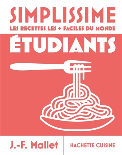 Simplissime, les recettes les + faciles du monde: étudiants