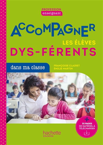 Profession enseignant - Accompagner les élèves dys-férents - Ed. 2021