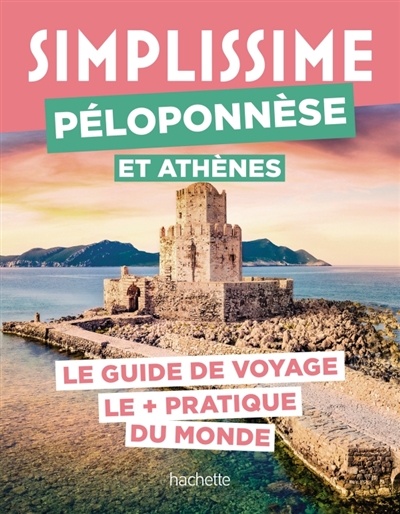 Simplissime: Péloponnèse et Athènes: le guide de voyage le + pratique du monde