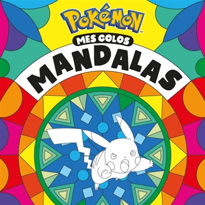 Pokémon: Mes colos mandalas: Livre de coloriages mandalas
