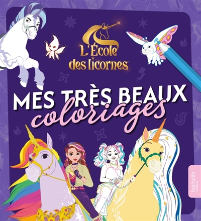 L'école des licornes: Mes très beaux coloriages