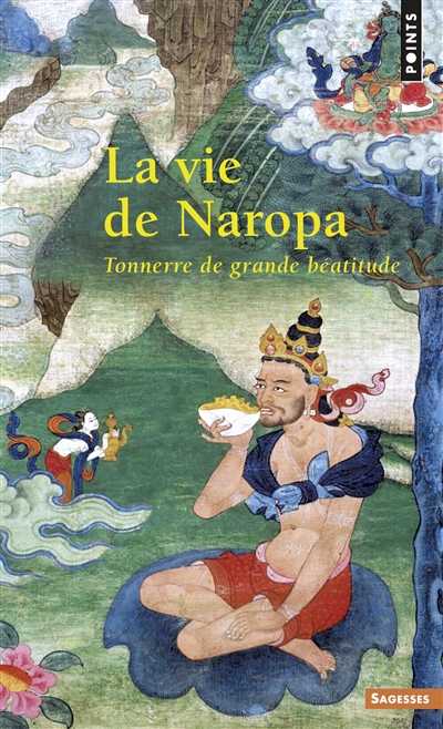 La vie de Naropa: tonnerre de grande béatitude