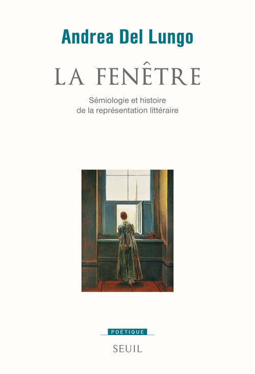 La fenêtre: sémiologie et histoire de la représentation littéraire