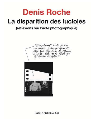 La disparition des lucioles: réflexions sur l'acte photographique