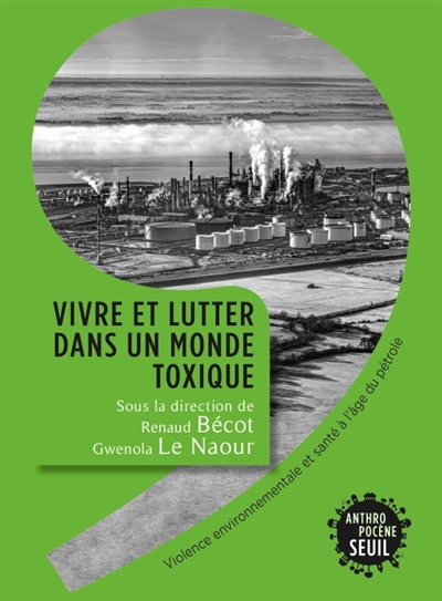 Vivre et lutter dans un monde toxique: violence environnementale et santé à l'âge du pétrole
