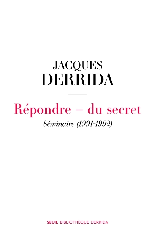 Secret et témoignage. Vol. 1. Répondre: du secret: séminaire (1991-1992)