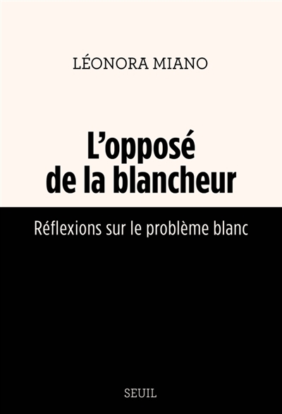 L'opposé de la blancheur: réflexions sur le problème blanc