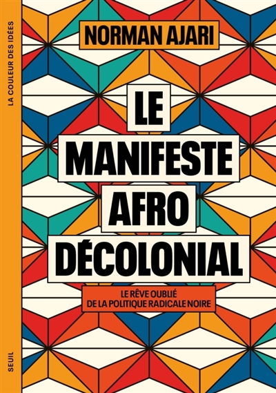 Le manifeste afro-décolonial: le rêve oublié de la politique radicale noire