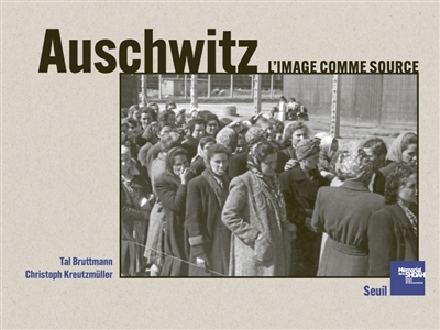 Auschwitz: l'image comme source