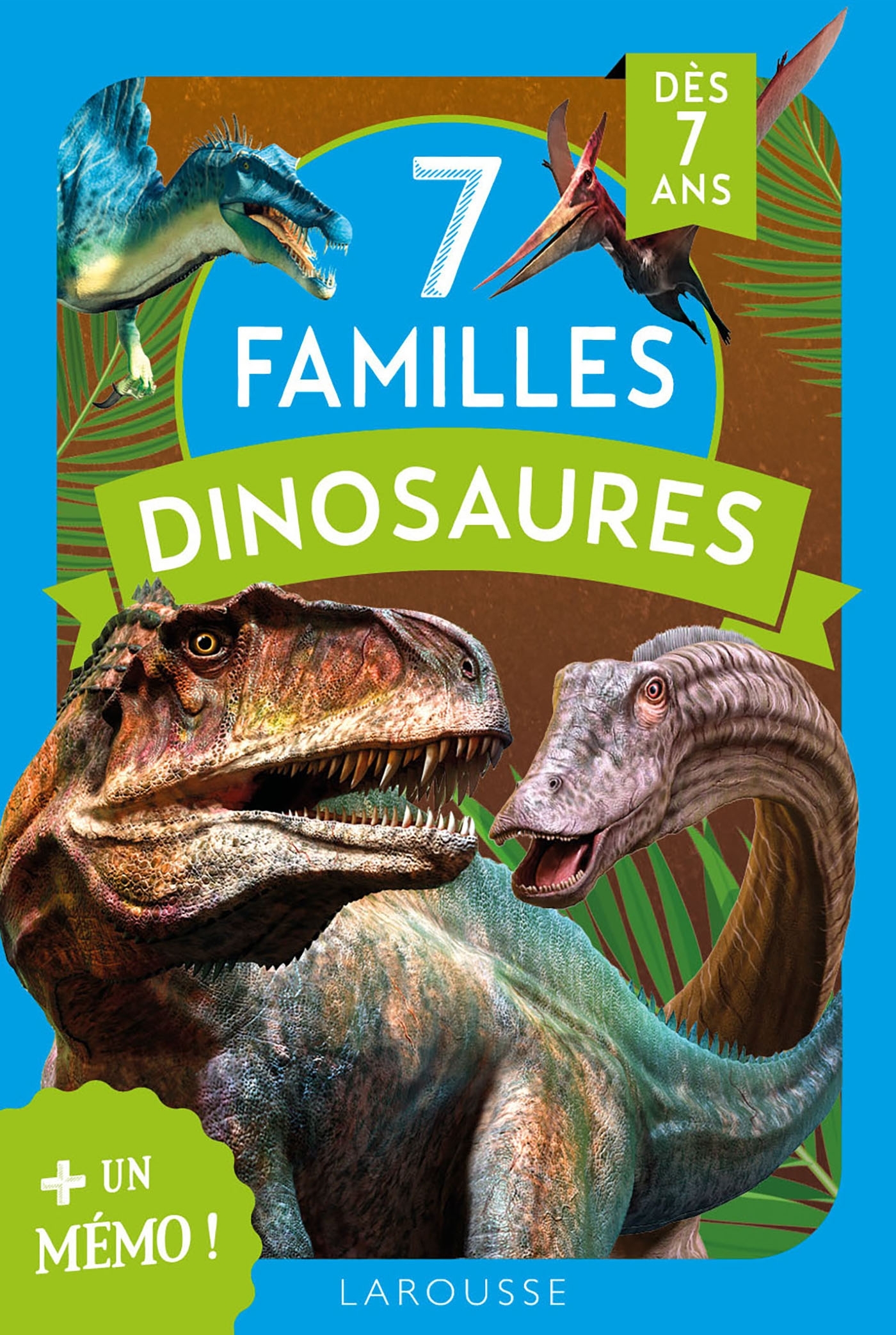 7 familles dinosaures: + un mémo!: dès 7 ans