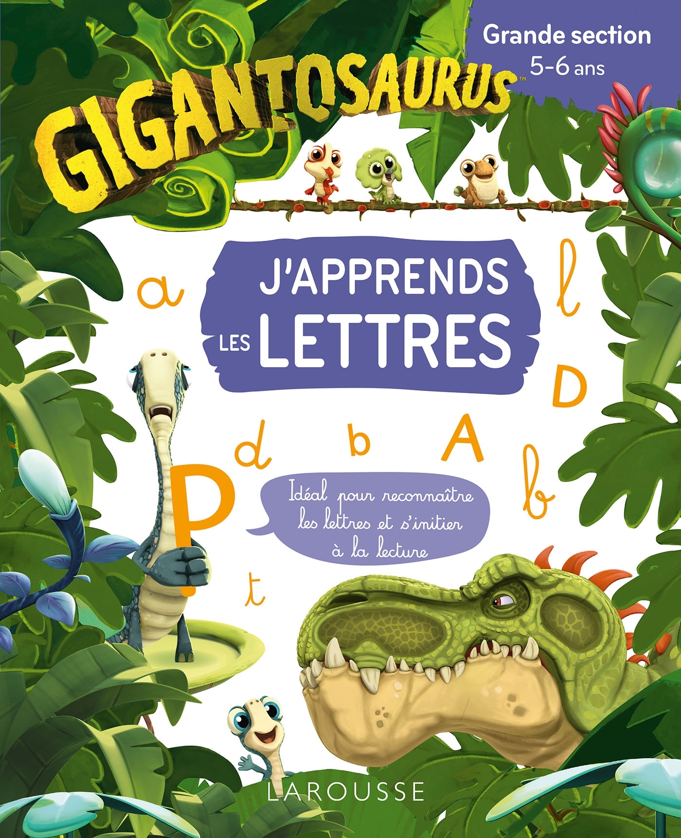 Gigantosaurus: j'apprends les lettres: grande section, 5-6 ans