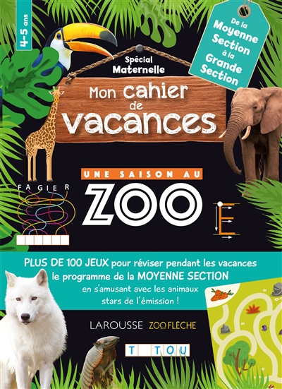 Mon cahier de vacances Une saison au zoo spécial maternelle: de la moyenne section à la grande section, 4-5 ans