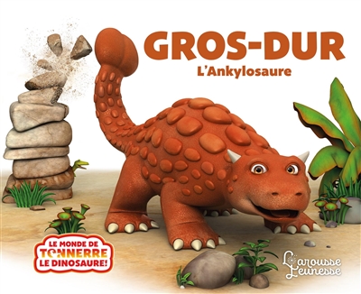 Gros-Dur!: l'ankylosaure