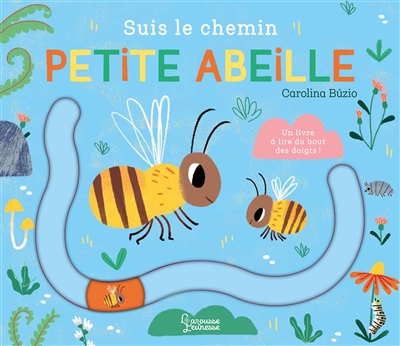 Suis le chemin petite abeille: un livre à lire du bout des doigts!