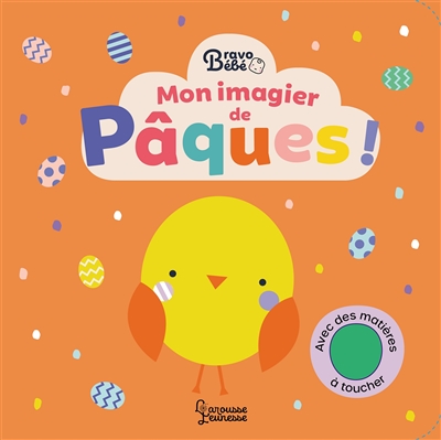 Bravo bébé - Mon imagier de Pâques!