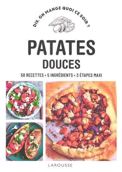 Patates douces - 50 RECETTES • 5 INGRÉDIENTS • 3 ÉTAPES MAXI