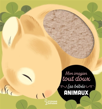 Les bébés animaux: mon imagier tout doux