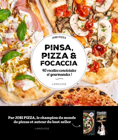Pinsa, pizza et focaccia - 40 recettes conviviales et gourmandes!