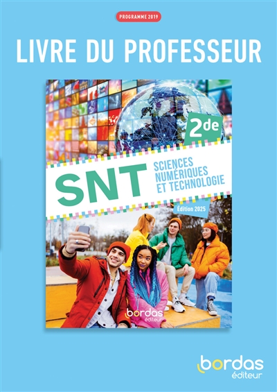 SNT sciences numériques et technologie 2de: livre du professeur: programme 2019