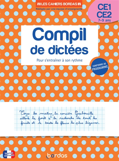 Compil de dictées CE1, CE2, 7-9 ans: pour s'entraîner à son rythme: conforme au programme