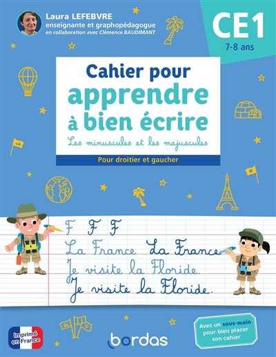 Cahier pour apprendre à bien écrire CE1, 7-8 ans: les minuscules et les majuscules: pour droitier et gaucher