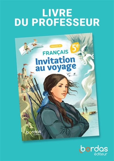 Invitation au voyage, français 5e: livre du professeur: programme 2025