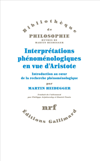 Interprétations phénoménologiques en vue d'Aristote - Introduction au coeur de la recherche phénoménologique