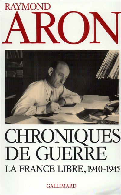 Chroniques de guerre - La France libre (1940-1945)