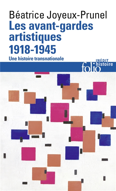 Les avant-gardes artistiques: une histoire transnationale. Vol. 2. 1918-1945