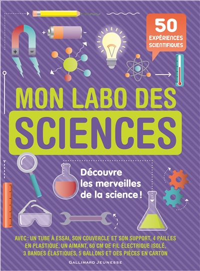 Mon labo des sciences - 50 expériences sientifiques à faire chez soi