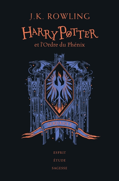 Harry Potter. Vol. 5. Harry Potter et l'ordre du Phénix: Serdaigle: esprit, étude, sagesse