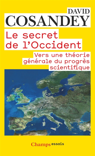 Le secret de l'Occident: vers une théorie générale du progrès scientifique