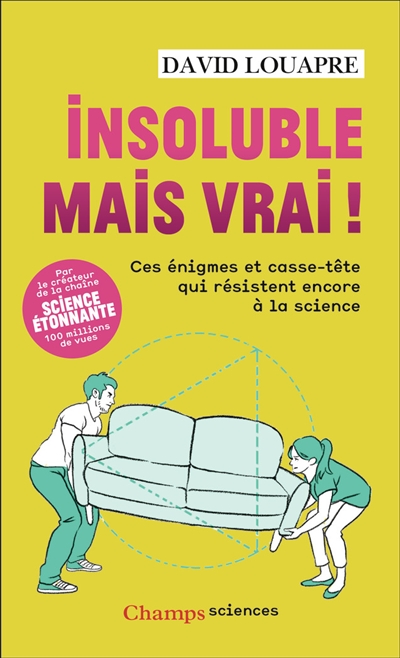 Insoluble mais vrai!: ces énigmes et casse-tête qui résistent encore à la science