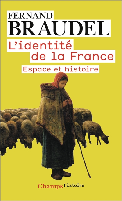 L'identité de la France. Vol. 1. Espace et histoire