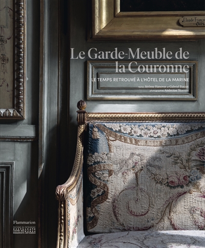 Le Garde-Meuble de la Couronne: le temps retrouvé à l'Hôtel de la Marine