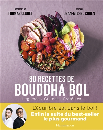 80 recettes de Bouddha bol - Légumes - Graines - Protéines