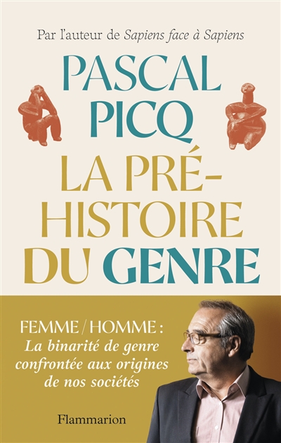 La Préhistoire du genre: femme, homme: la binarité de genre confrontée aux origines de nos sociétés