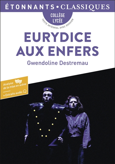 Eurydice aux enfers: collège, lycée, texte intégral avec dossier
