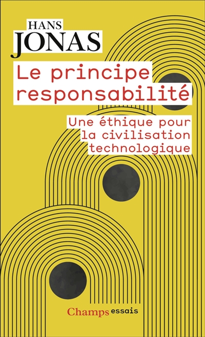 Le principe responsabilité: une éthique pour la civilisation technologique